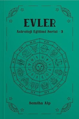 Evler -  Astroloji Eğitimi Serisi 3