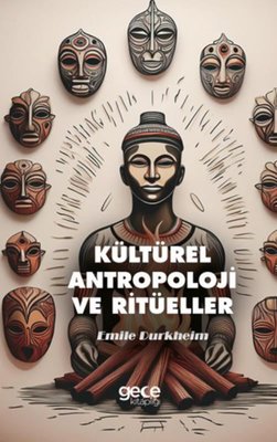 Kültürel Antropoloji ve Ritüeller