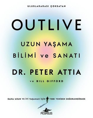 Outlive - Uzun Yaşama Bilimi ve Sanatı