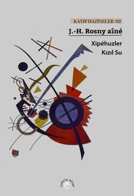 Xipehuzler: - Kızıl Su - Kayıp Hazineler 2