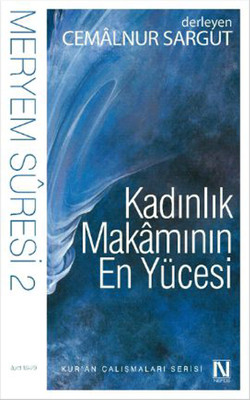 Kadınlık Makamının En Yücesi - Meryem Suresi 2