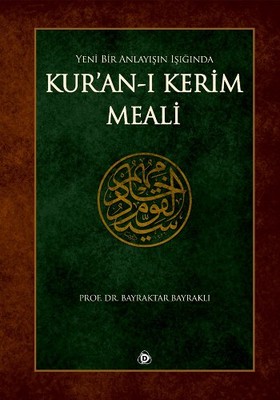 Yeni Bir Anlayışın Işığında Kur'an'ı Kerim Meali