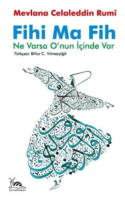 Fihi Ma Fih - Ne Varsa O'nun İçinde Var