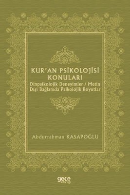 Kur'an Psikolojisi Konuları: Dinpsikolojik Deneyimler - Metin Dışı Bağlamda Psikolojik Boyutlar