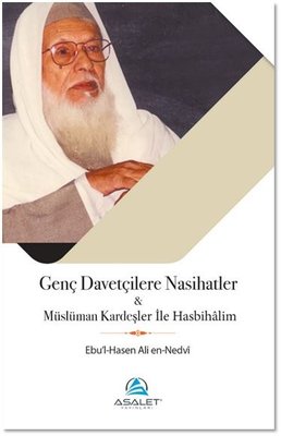 Genç Davetçilere Nasihatler - Müslüman Kardeşler ile Hasbihalim