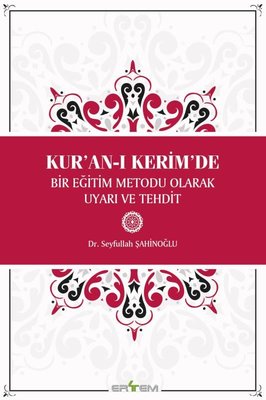 Kur'an-ı Kerim'de Bir Eğitim Metodu Olarak Uyarı ve Tehdit