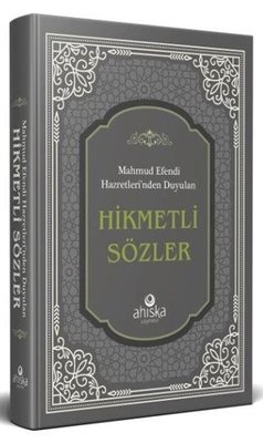 Mahmud Efendi Hazretleri'nden Duyulan Hikmetli Sözler - Gri Kapak