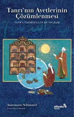 Tanrının Ayetlerinin Çözümlenmesi - İslam'a Fenomenolojik Bir Yaklaşım
