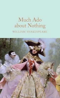 Much Ado About Nothing (Macmillan Collector's Library) 