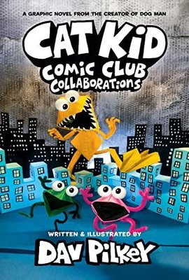 Cat Kid Comic Club 4: from the Creator of Dog Man (Cat Kid Comic Club)
