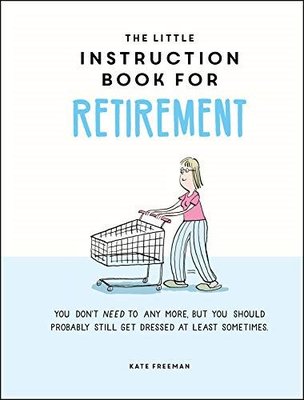 Little Instruction Book for Retirement