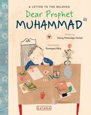 Dear Prophet Muhammad - A Letter to the Beloved