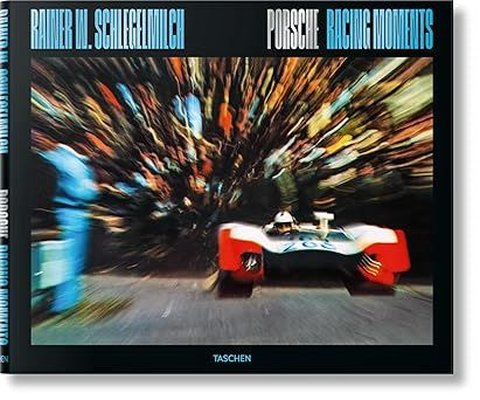 Rainer W. Schlegelmilch. Porsche Racing Moments