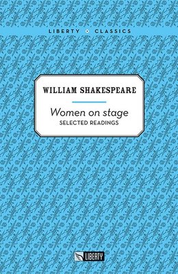 Women on Stage - Selected Readings-Liberty Classics