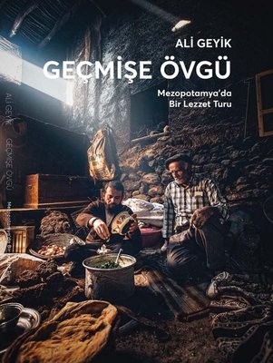 Geçmişe Övgü - Mezopotamya'da Bir Lezzet Turu