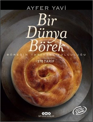 Bir Dünya Börek - 370 Tarif - Böreğin Tarihsel Yolculuğu