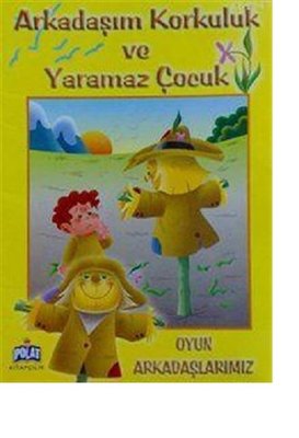 Oyun Arkadaşlarımız - Arkadaşım Korkuluk Ve Yaramaz Çocuk