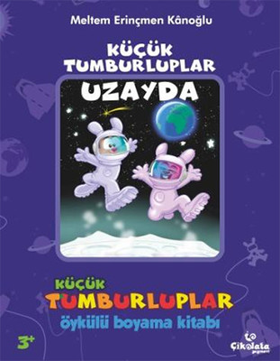 Küçük Tumburluplar - Uzayda Öykülü Boyama Kitabı