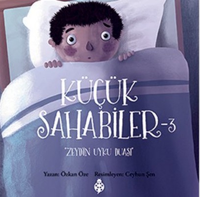 Küçük Sahabiler 3 - Zeyd'in Uyku Duası