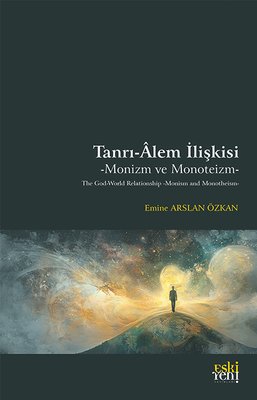 Tanrı - Alem İlişkisi - Monizm ve Monoteizm