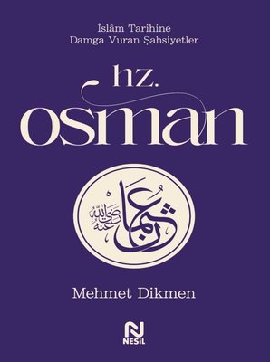 Hz. Osman - İslam Tarihine Damga Vuran Şahsiyetler