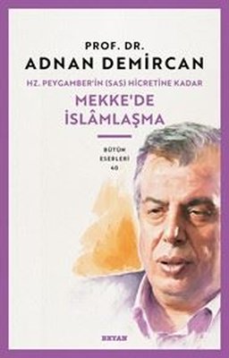 Hz. Peygamber'in Hicretine Kadar Mekke'de İslamlaşma