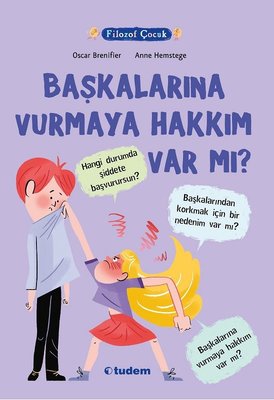 Filozof Çocuk-Başkalarına Vurmaya Hakkı Var Mı?