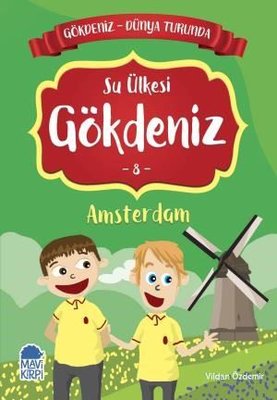 Su Ülkesi Gökdeniz 8: Amsterdam-Gökdeniz Dünya Turunda-2.Sınıf Okuma Kitabı