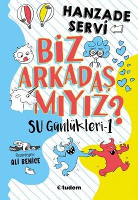 Biz Arkadaş Mıyız? - Su Günlükleri 1