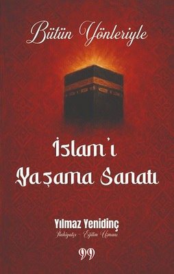 Bütün Yönleriyle İslam'ı Yaşama Sanatı