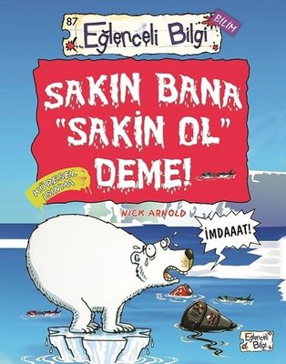 Sakın Bana Sakin Ol Deme - Eğlenceli Bilgi Bilim