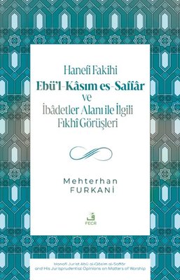 Hanefi Fakihi Ebü'l-Kasım es-Saffar ve İbadetler Alanı ile İlgili Fıkhi Görüşleri