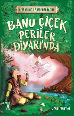 Banu Çiçek Periler Diyarı'nda - Dede Korkut ile Değerler Eğitimi