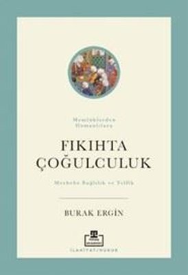 Memlüklerden Osmanlılara Fıkıhta Çoğulculuk