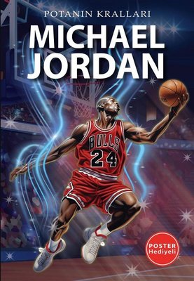 Michael Jordan - Potanın Kralları - Poster Hediyeli