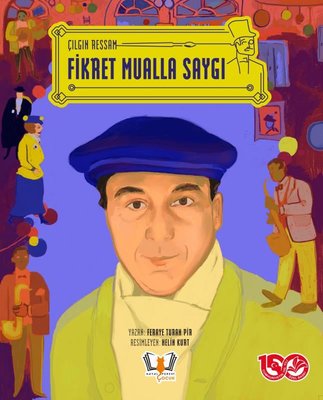 Çılgın Ressam - Fikret Mualla Saygı