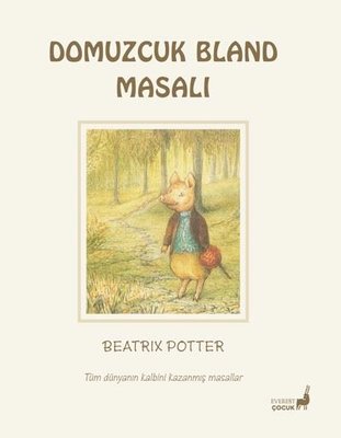 Domuzcuk Bland Masalı - Tüm Dünyanın Kalbini Kazanmış Masallar