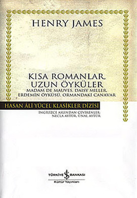 Kısa Romanlar Uzun Öyküler - Hasan Ali Yücel Klasikleri