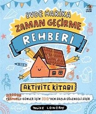 Evde Harika Zaman Geçirme Rehberi - Aktivite Kitabı