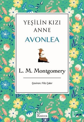 Yeşilin Kızı Anne Avonlea - Yeşil - Bez Ciltli