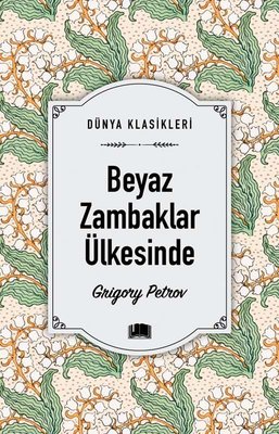 Beyaz Zambaklar Ülkesinde - Dünya Klasikleri