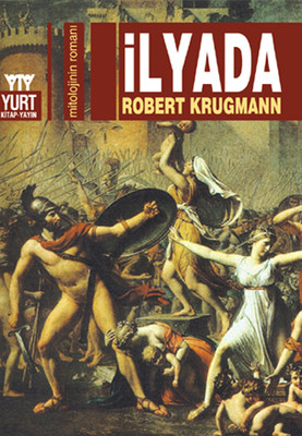 İlyada-Mitolojinin Romanı