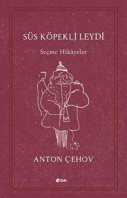 Süs Köpekli Leydi - Seçme Hikayeler
