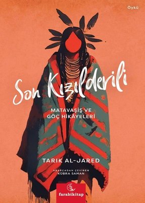 Son Kızılderili - Matavaviş ve Göç Hikayeleri