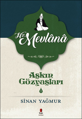 Hz. Mevlana-Aşkın Gözyaşları 2