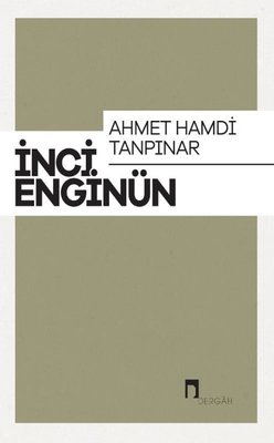 Ahmet Hamdi Tanpınar: İnci Enginün Bütün Eserieri-3