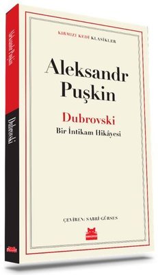 Dubrovski - Bir İntikam Hikayesi - Kırmızı Kedi Klasikler