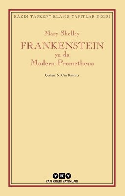 Frankenstein ya da Modern Prometheus - Kazım Taşkent Klasik Yapıtlar Dizisi