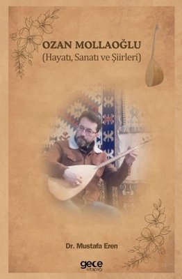 Ozan Mollaoğlu - Hayatı Sanatı ve Şiirleri