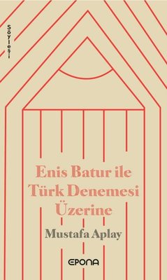 Enis Batur İle Türk Denemesi Üzerine